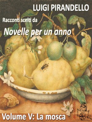 cover image of La mosca. Racconti scelti da "Novelle per un anno". Volume V